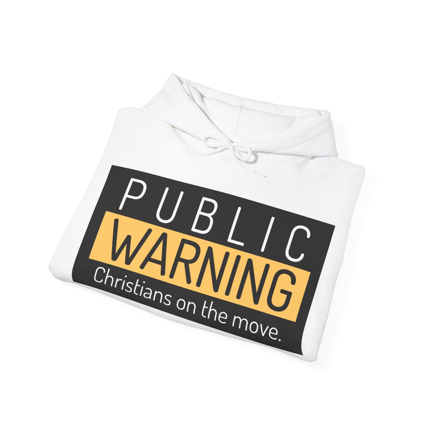 "Public Warning Christians on the move" Hooded Sweatshirt