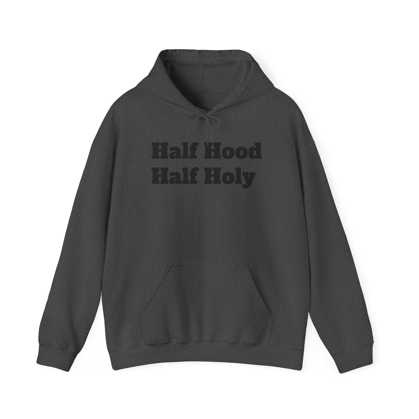 "Half hood, Half Holy" Hooded Sweatshirt