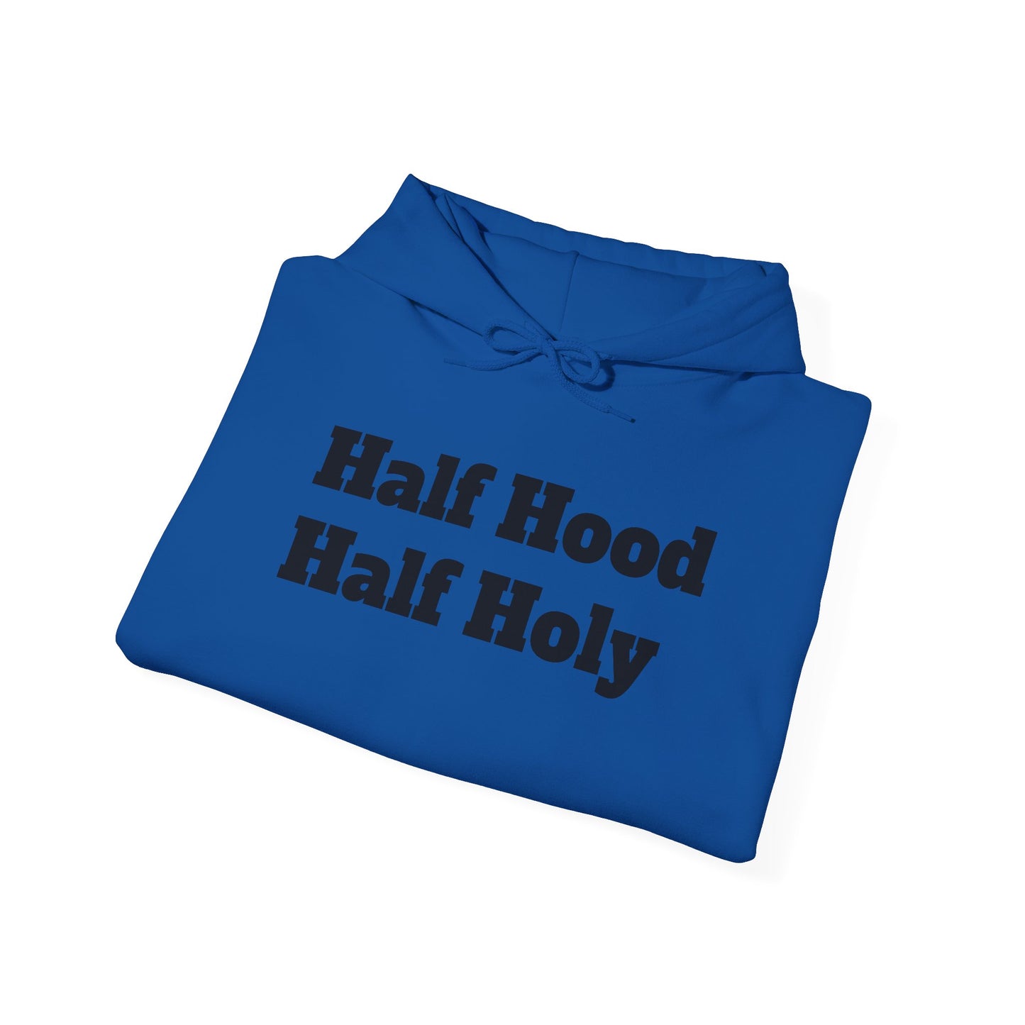 "Half hood, Half Holy" Hooded Sweatshirt
