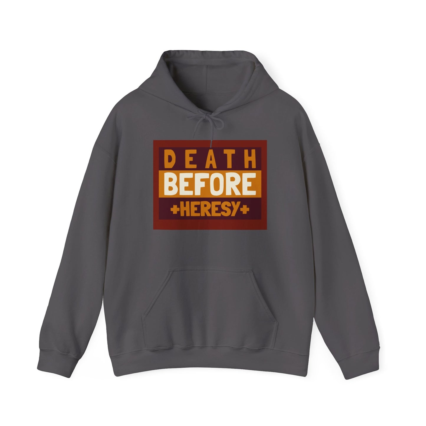 "Death before heresy" Hooded Sweatshirt