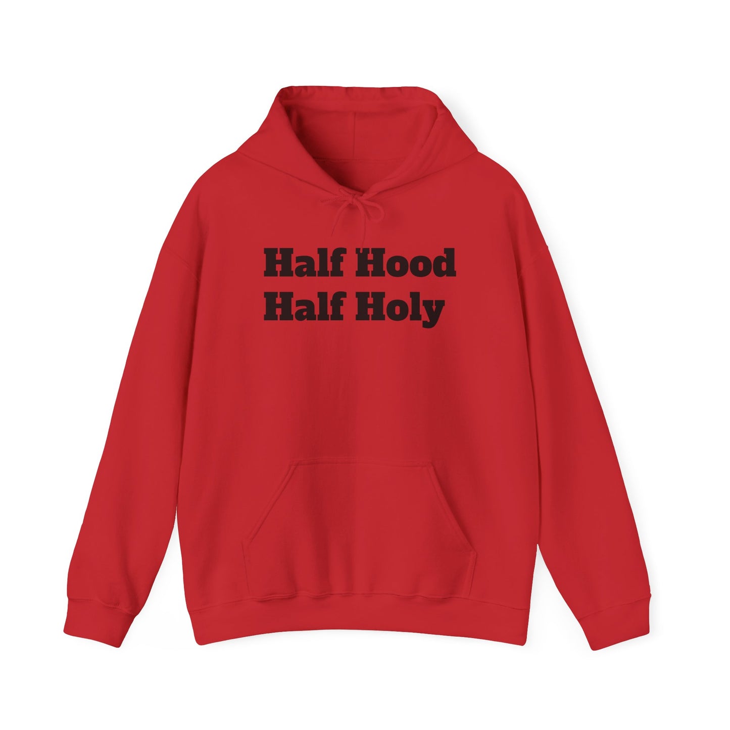 "Half hood, Half Holy" Hooded Sweatshirt