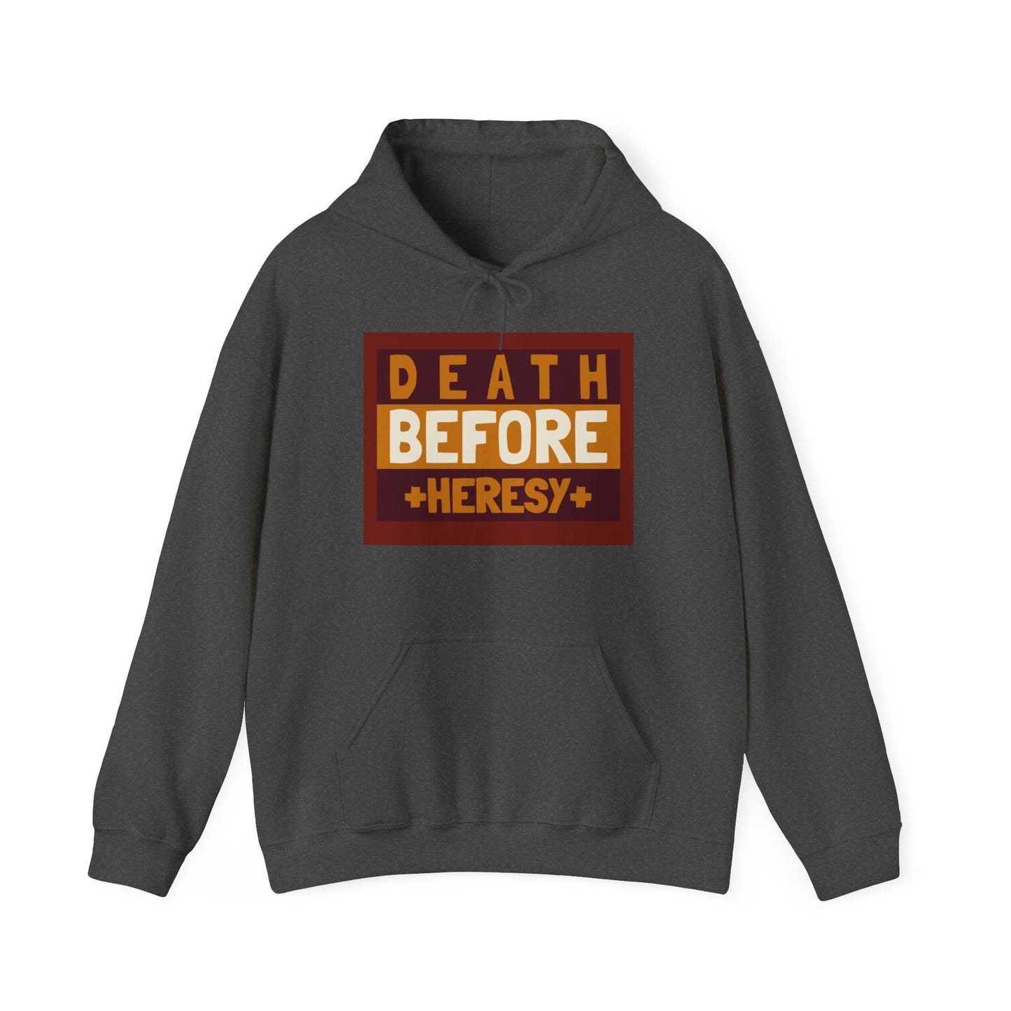 "Death before heresy" Hooded Sweatshirt