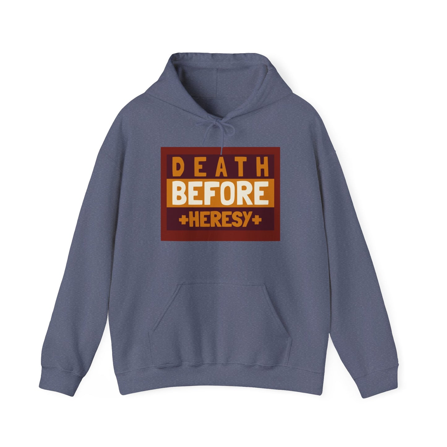 "Death before heresy" Hooded Sweatshirt