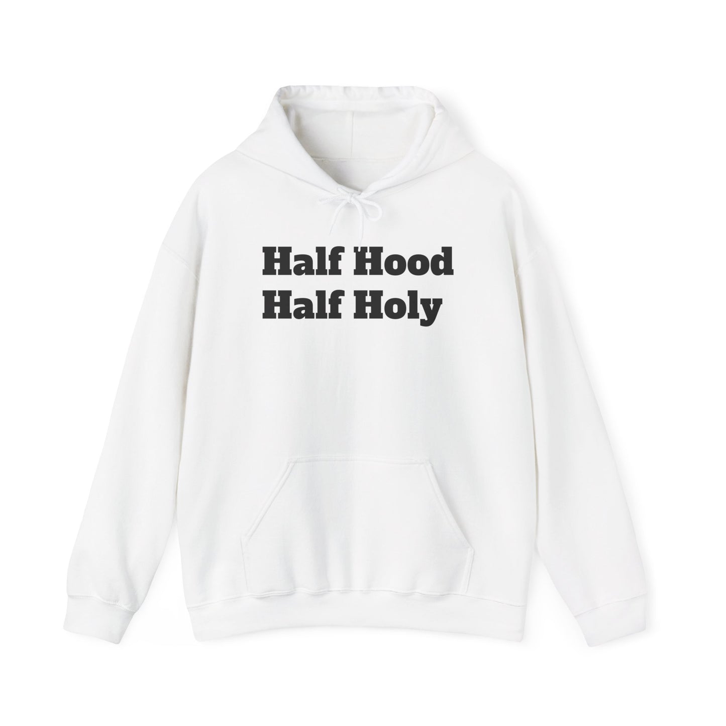 "Half hood, Half Holy" Hooded Sweatshirt