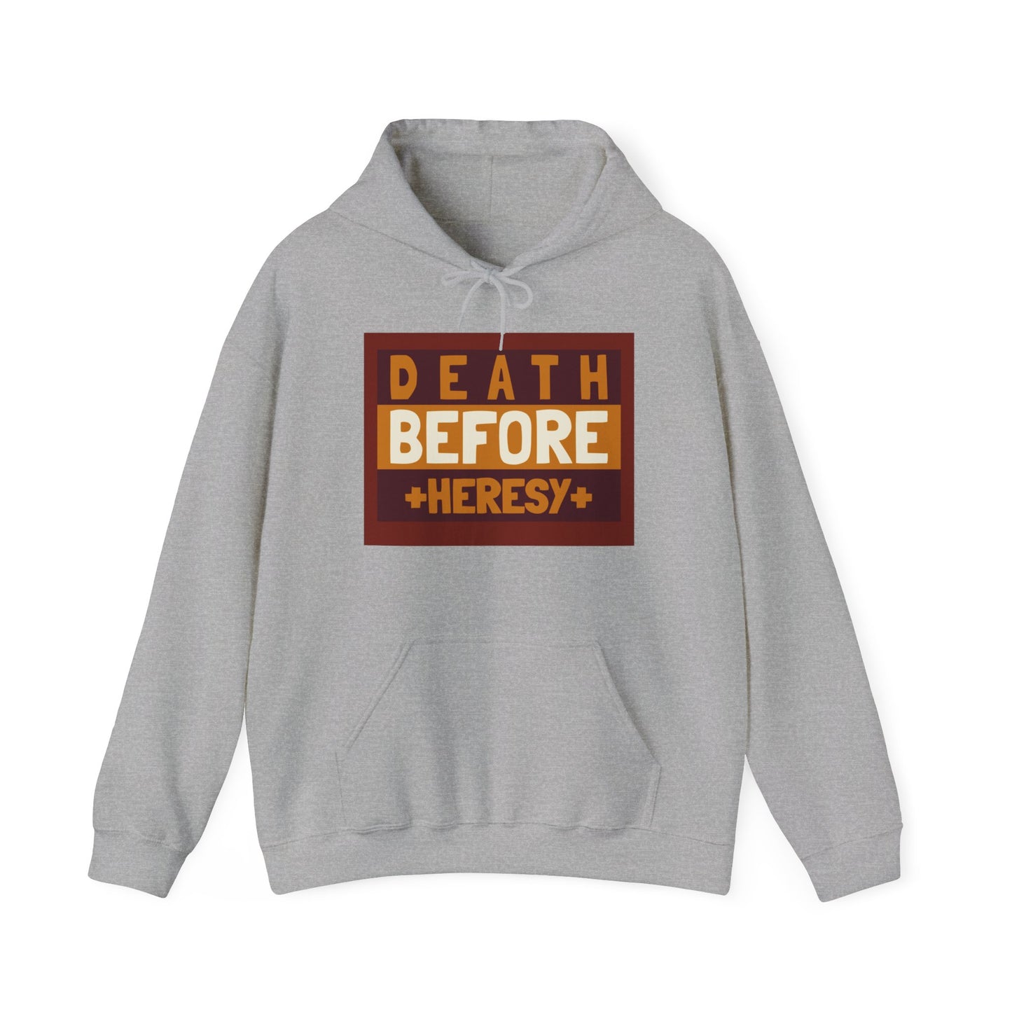 "Death before heresy" Hooded Sweatshirt