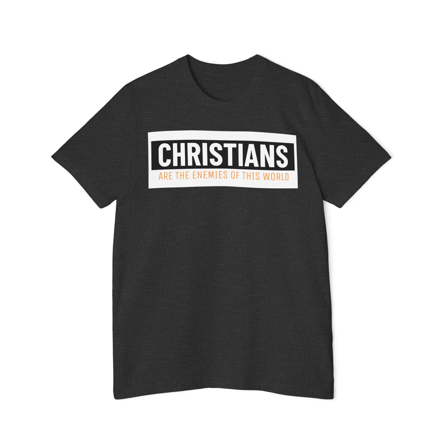 'Christians are the enemies of the world' Unisex Short-Sleeve Jersey T-Shirt