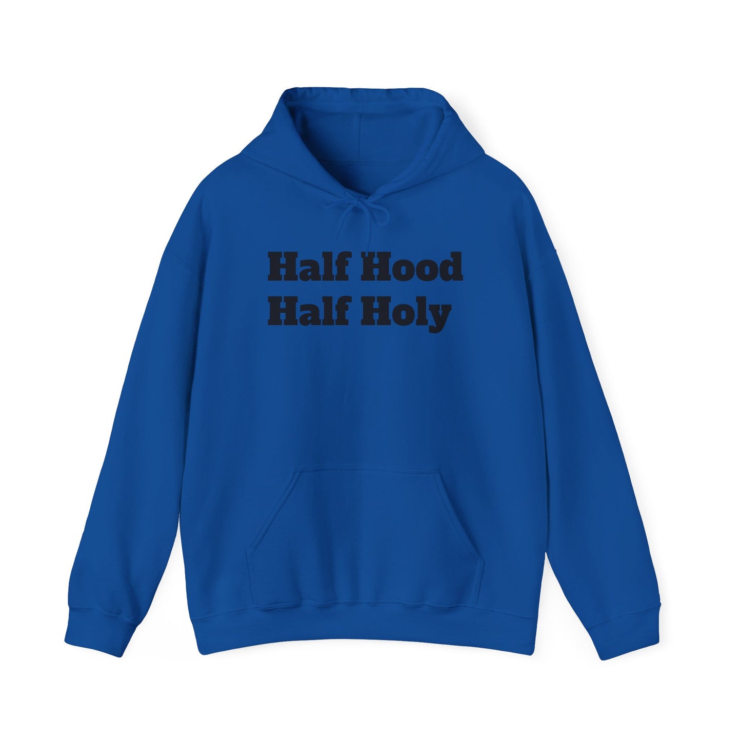 "Half hood, Half Holy" Hooded Sweatshirt