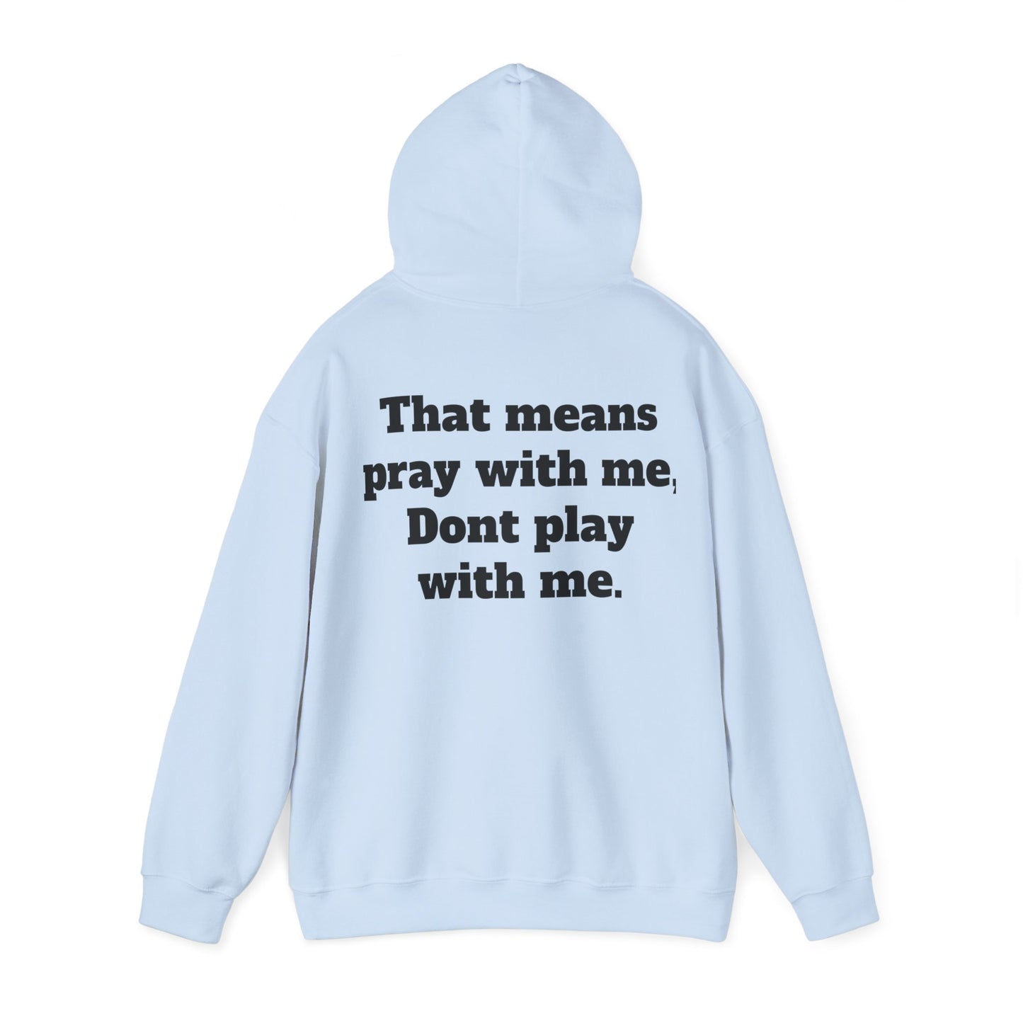 "Half hood, Half Holy" Hooded Sweatshirt
