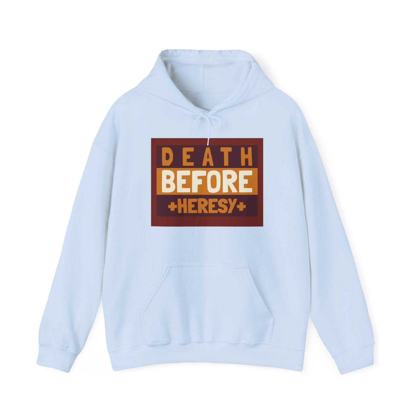 "Death before heresy" Hooded Sweatshirt
