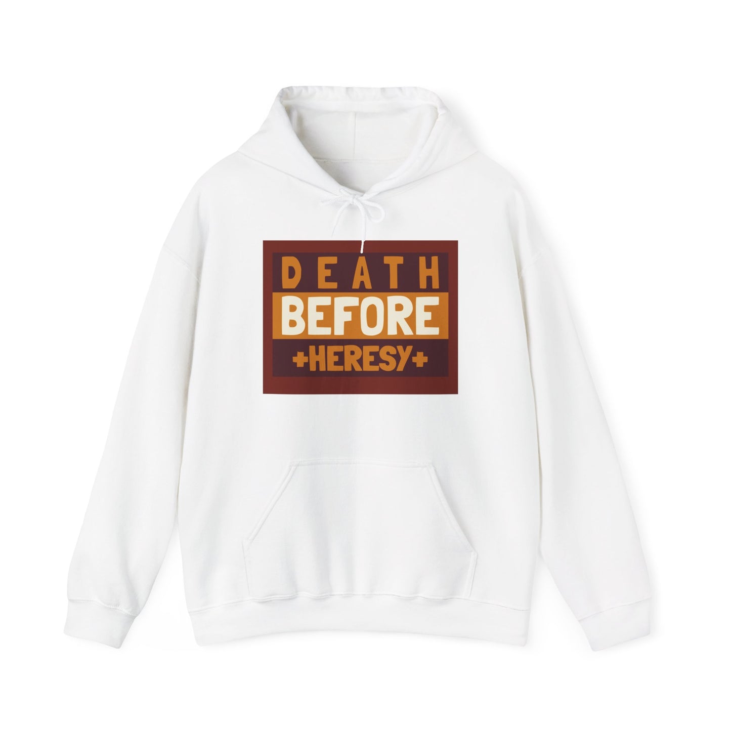 "Death before heresy" Hooded Sweatshirt