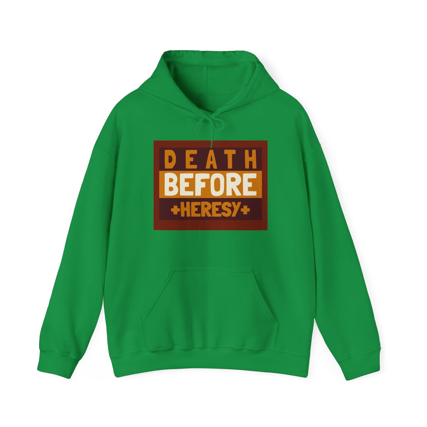 "Death before heresy" Hooded Sweatshirt