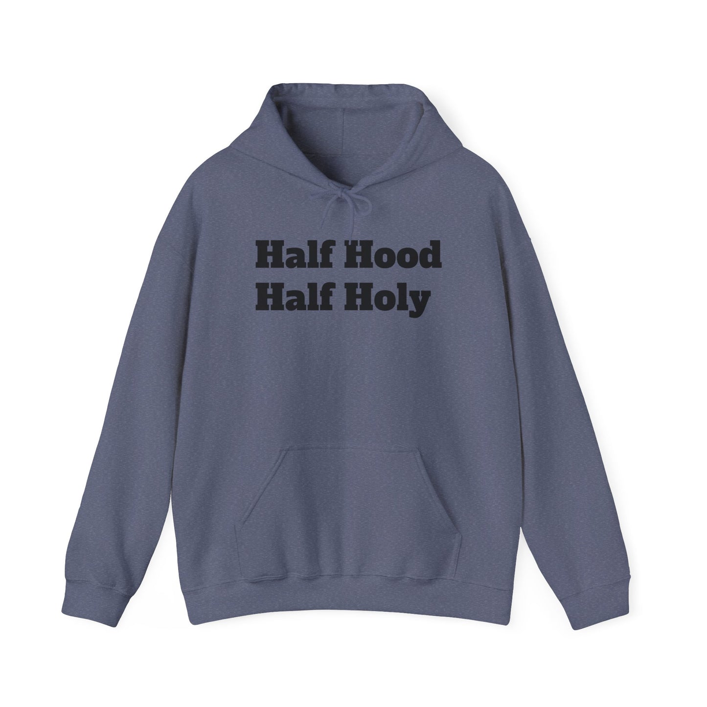 "Half hood, Half Holy" Hooded Sweatshirt