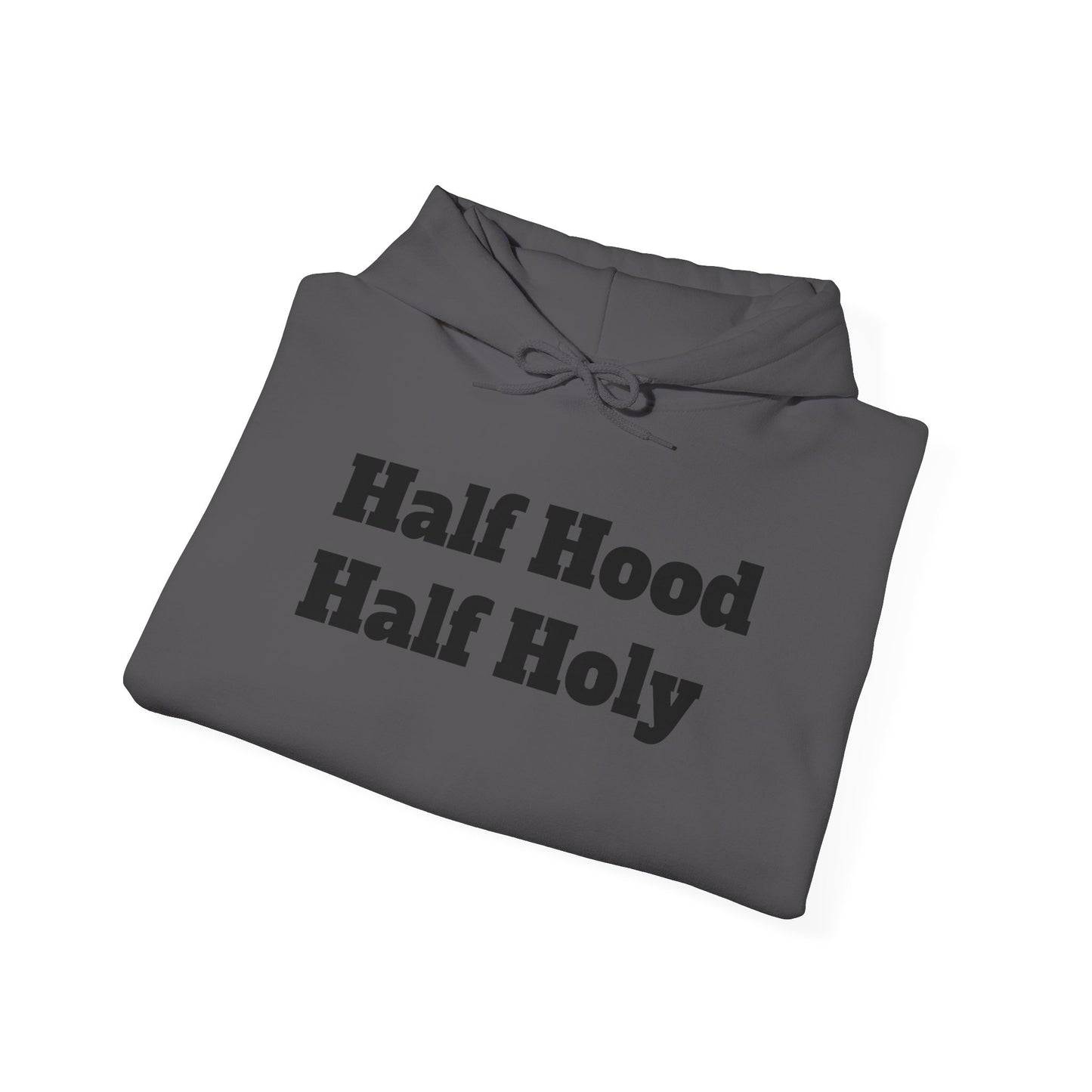 "Half hood, Half Holy" Hooded Sweatshirt