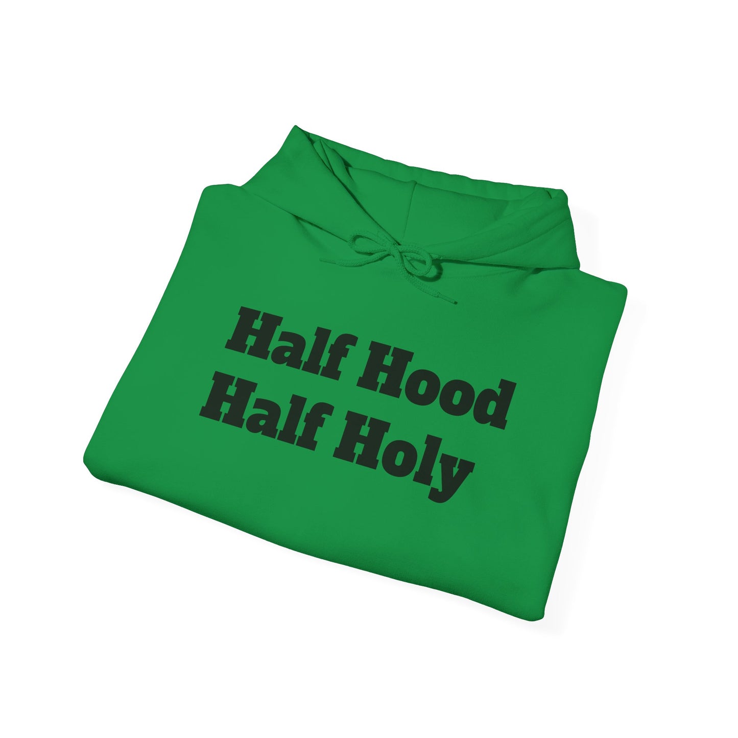 "Half hood, Half Holy" Hooded Sweatshirt