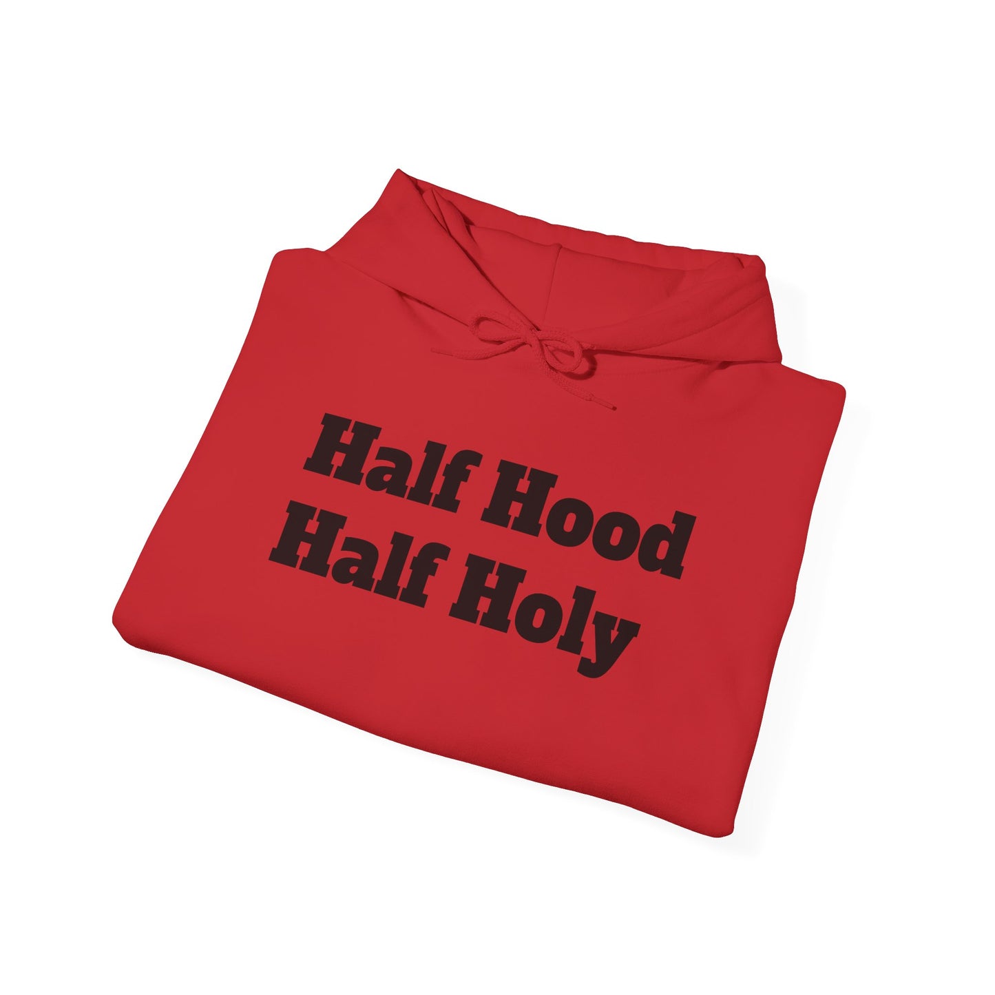 "Half hood, Half Holy" Hooded Sweatshirt