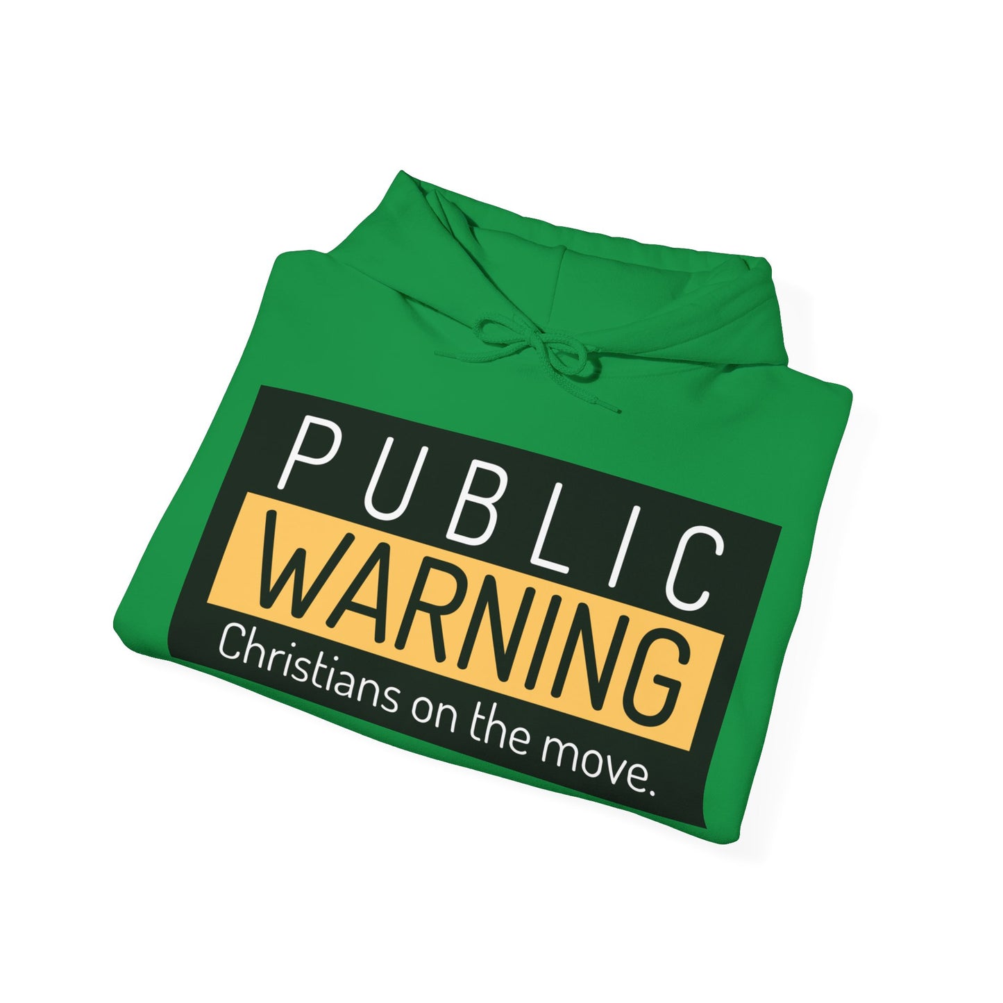 "Public Warning Christians on the move" Hooded Sweatshirt