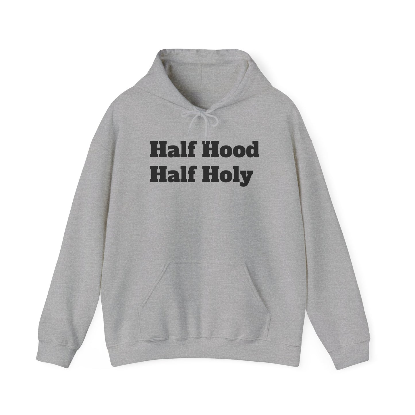 "Half hood, Half Holy" Hooded Sweatshirt