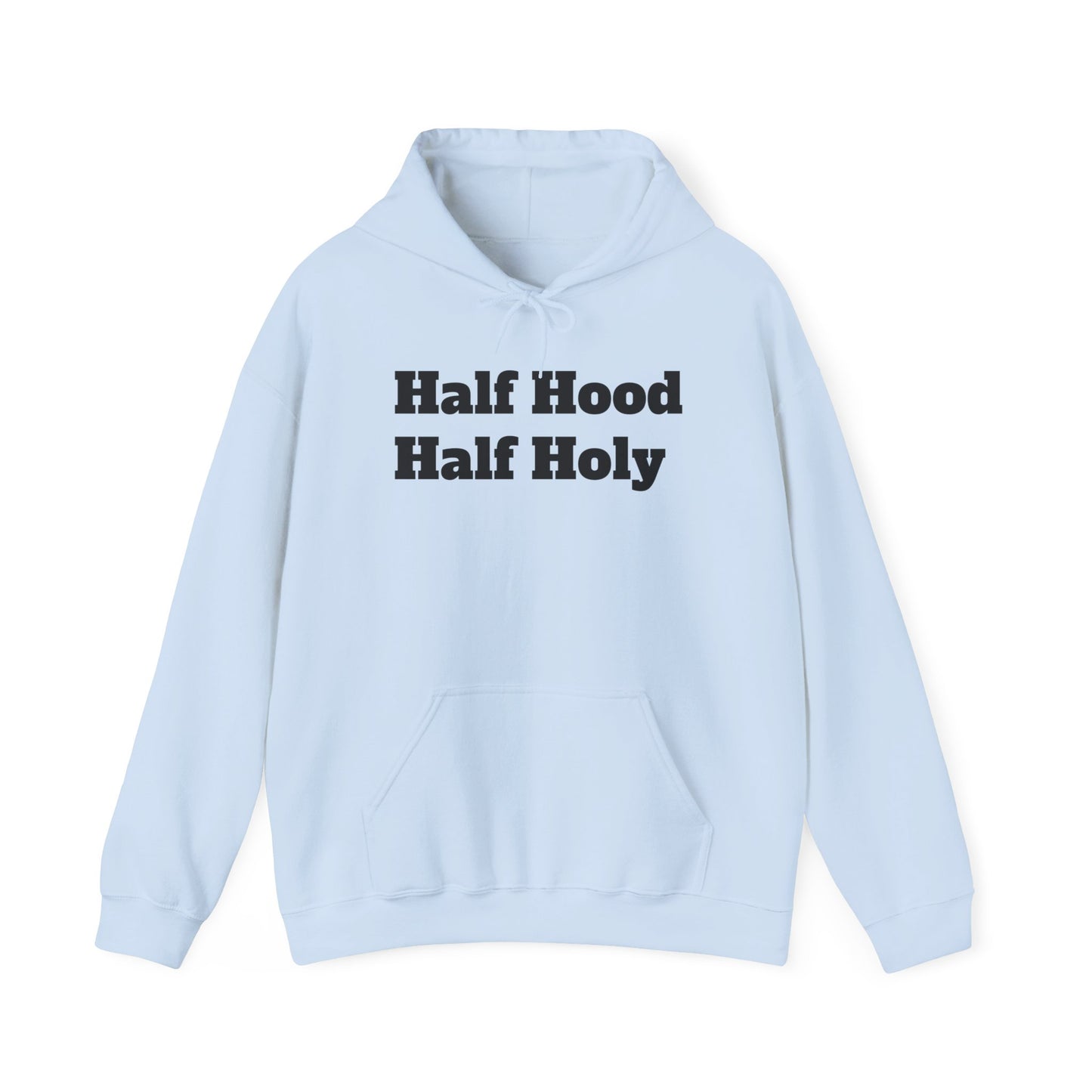 "Half hood, Half Holy" Hooded Sweatshirt