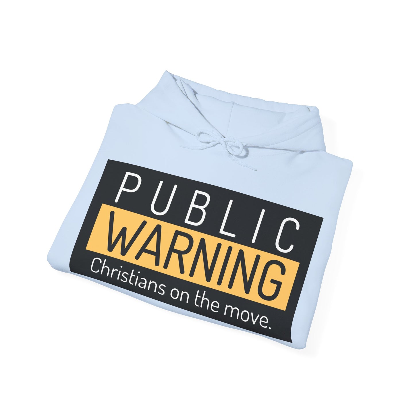 "Public Warning Christians on the move" Hooded Sweatshirt