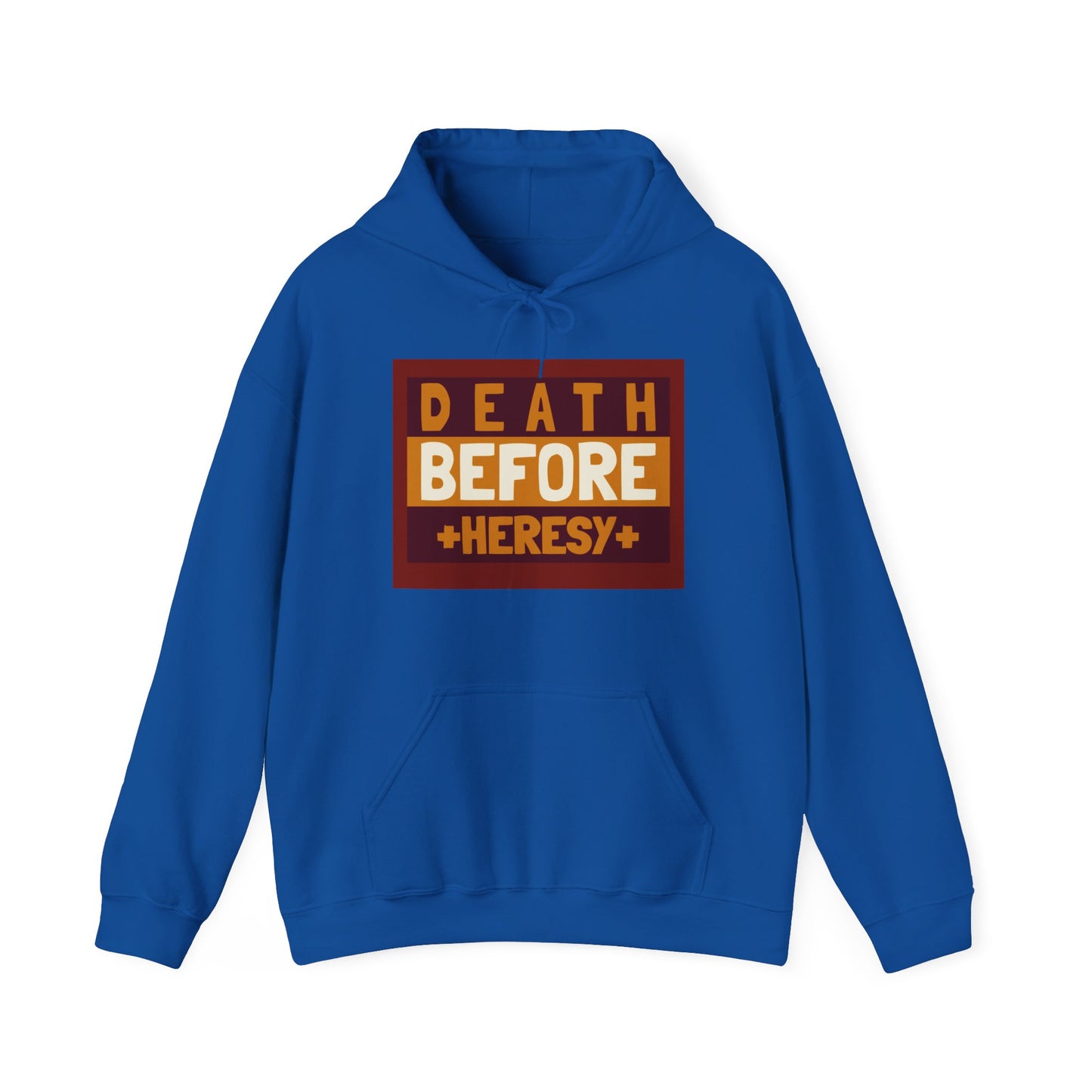 "Death before heresy" Hooded Sweatshirt