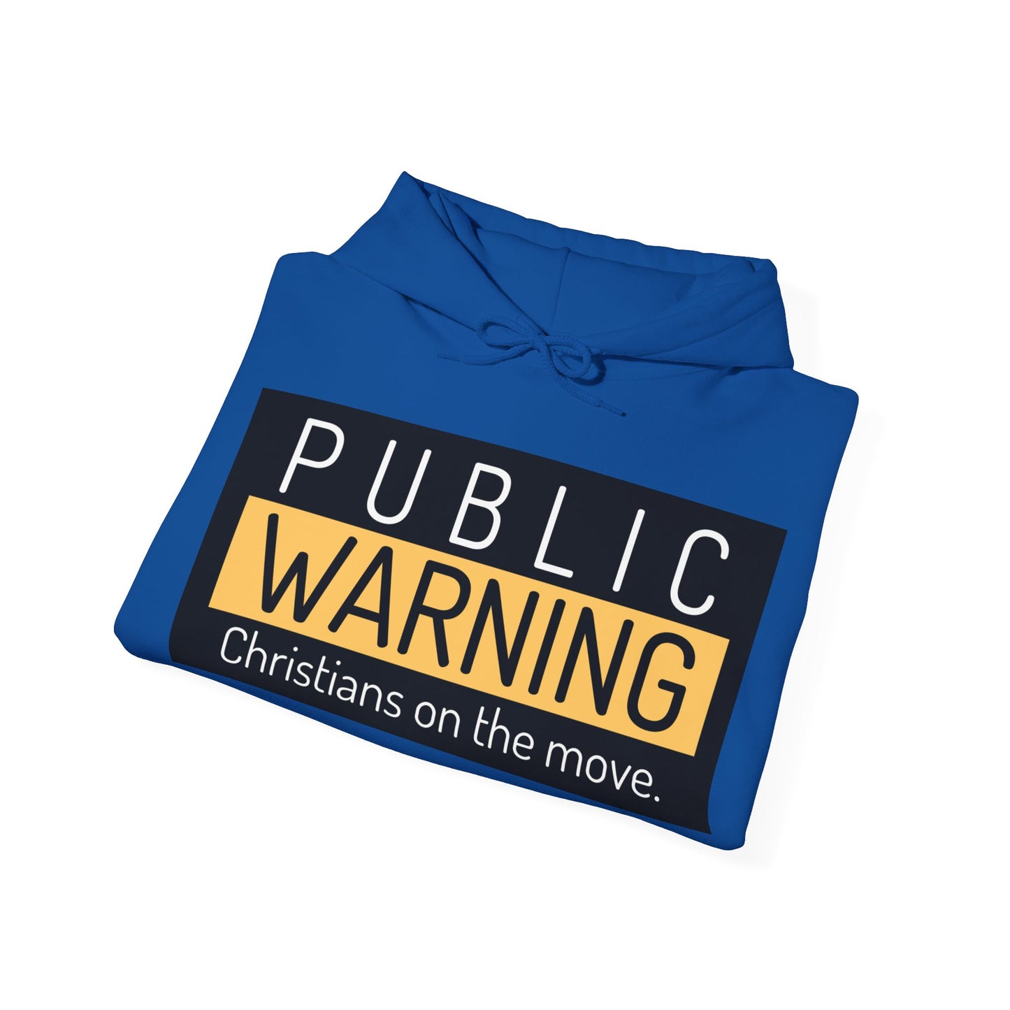 "Public Warning Christians on the move" Hooded Sweatshirt