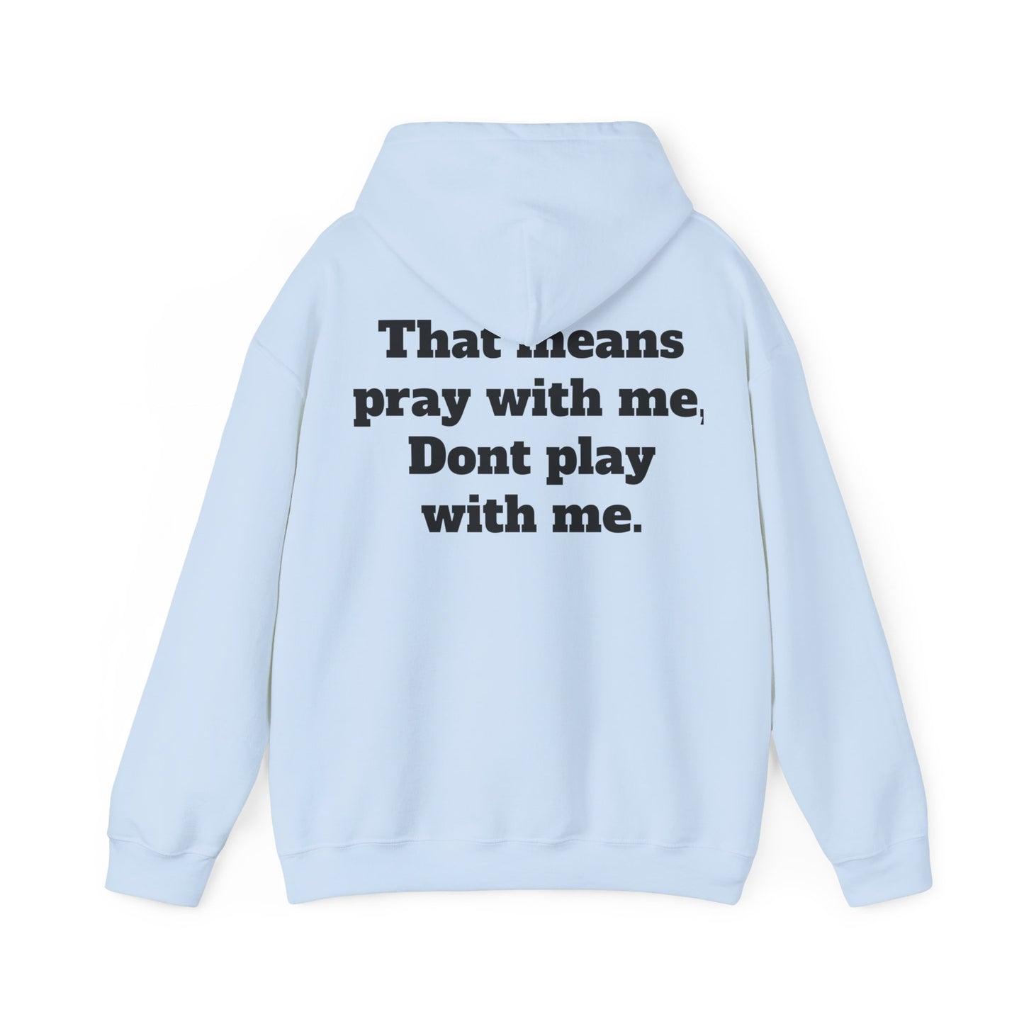 "Half hood, Half Holy" Hooded Sweatshirt